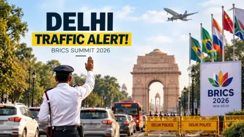 Delhi Travel Advisory for BRICS Summit 2026: Airport, Train Travel and Traffic Restrictions